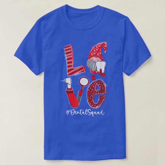 Love Funny Gnome Dental Squad Valentine's Day Matc T-Shirt (Design Front)