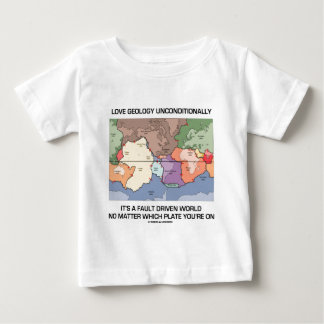 Love Geology Unconditionally Fault Driven World Baby T-Shirt