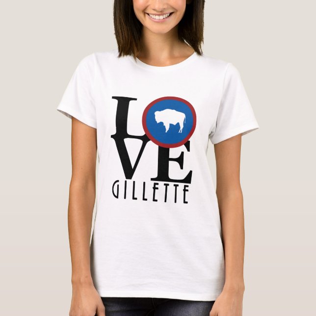 LOVE Gillette Wyoming T-Shirt (Front)