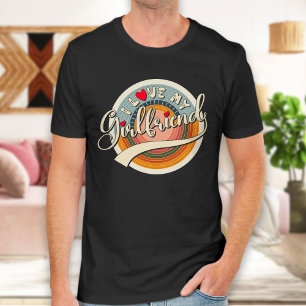 Love Girlfriend ,Gift Joke Birthday Valentines Day T-Shirt