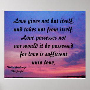 LOVE GIVES NOT BUT IT SELF poster