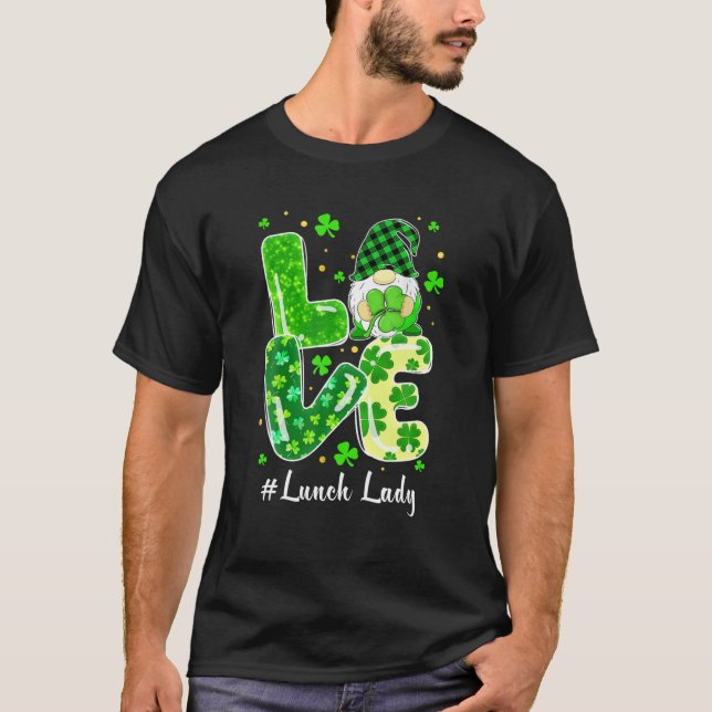 Love Gnome Patrick Lunchlady T-Shirt (Front)
