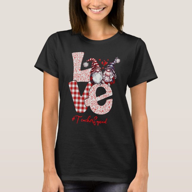 Love Gnome Teacher Squad Valentine Teacher Matchin T-Shirt (Front)