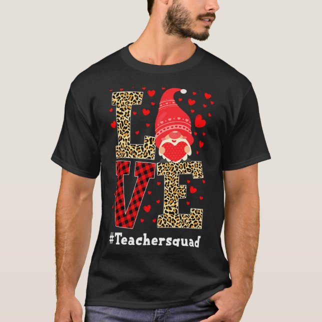 Love Gnome Teacher Squad Valentines Day Teacher St T-Shirt (Front)