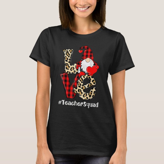 Love Gnome Teacher Squad Valentines Day Teacher St T-Shirt (Front)