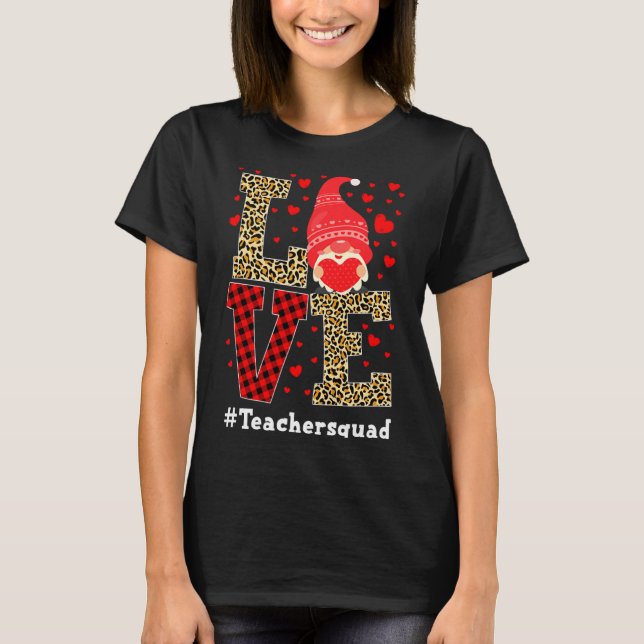 Love Gnome Teacher Squad Valentines Day Teacher St T-Shirt (Front)