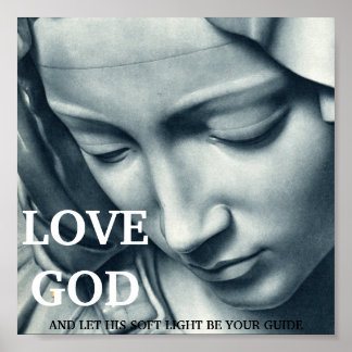 LOVE GOD AND LET HIS SOFT LIGHT BE YOUR GUIDE POSTER