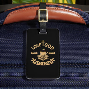Love God Drink Coffee Read Books Christian Luggage Tag