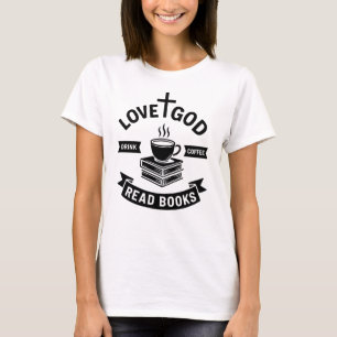 Love God Drink Coffee Read Books Christian Vintage T-Shirt
