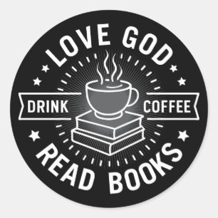 Love God Drink Coffee Read Books Lovers Vintage Classic Round Sticker