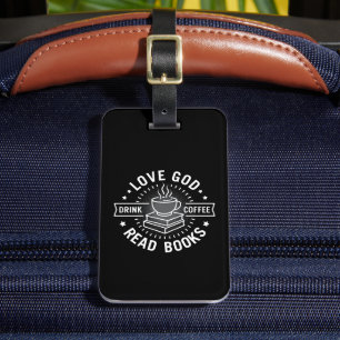 Love God Drink Coffee Read Books Lovers Vintage Luggage Tag