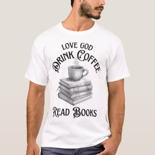 Love God Drink Coffee Read Books Lovers Vintage T-Shirt