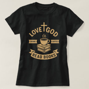 Love God Drink Coffee Read Books Vintage Lovers T-Shirt