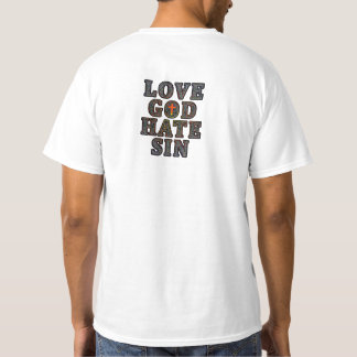 Love God hate sin T-Shirt