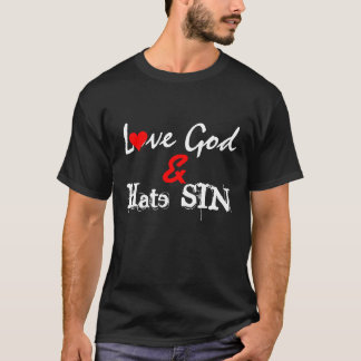 Love God Hate Sin T-Shirt