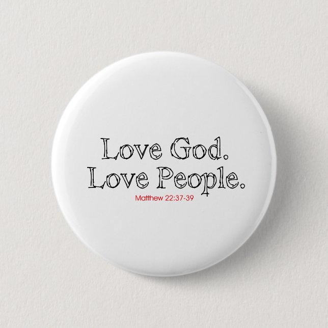 Love God Love People 6 Cm Round Badge (Front)