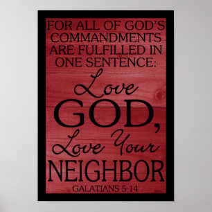 Love God, Love Your Neighbor Galatians 5:14 Poster