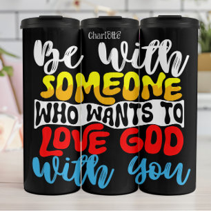 Love God With Someone Thermal Tumbler