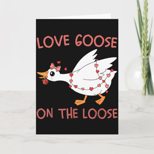 Love Goose On The Loose Funny Valentine Goose Humo Card (Front)