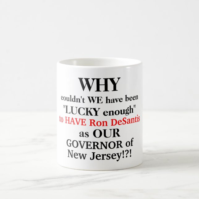 Love Gov. DeSantis not Murphy EDIT NAMES Coffee Mug (Center)