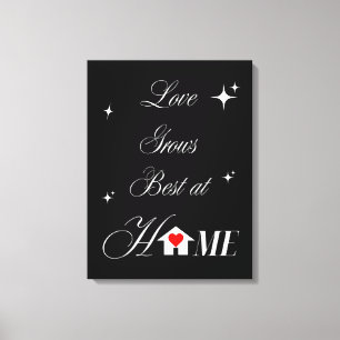 Love grows best at home canvas print