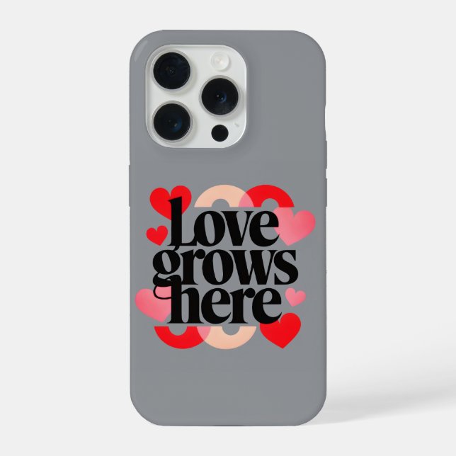 Love Grows Here – Modern Heart Typography iPhone Case (Back)