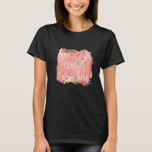 Love Grows Here Wild Flowers Décor Theme T-Shirt