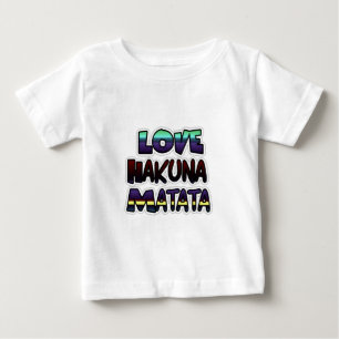 Love Hakuna Matata Gifts Baby T-Shirt