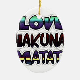 Love Hakuna Matata Gifts Ceramic Tree Decoration
