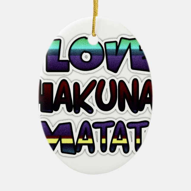 Love Hakuna Matata Gifts Ceramic Tree Decoration (Front)