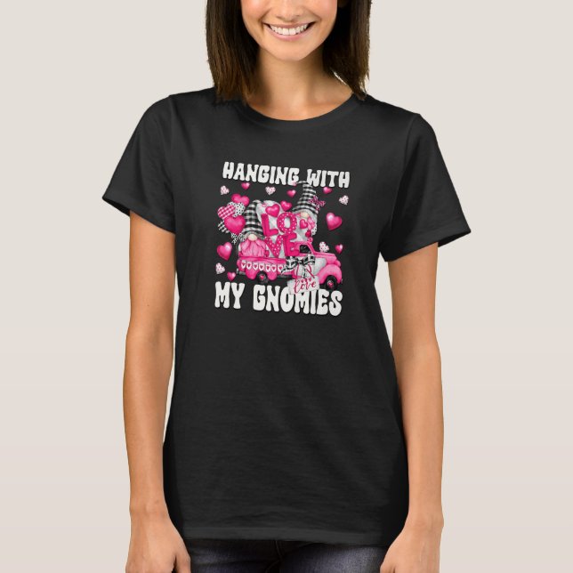 Love Hanging With My Gnomies On Valentines Day Tru T-Shirt (Front)
