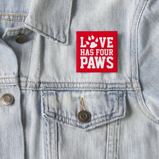 Love Has Four Paws 15 Cm Square Badge (In Situ)