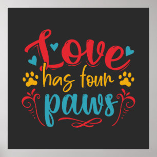 Love Has Four Paws Dog Square Poster