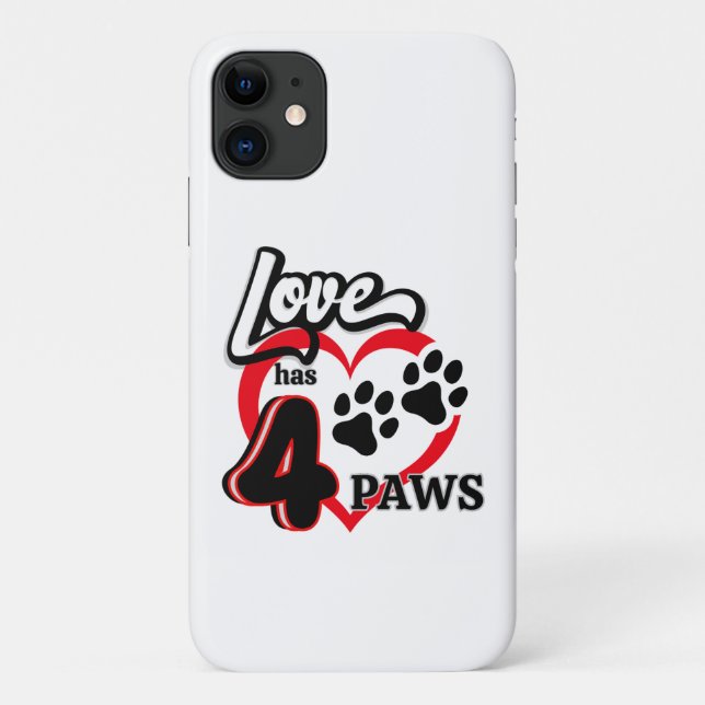 Love Has Four Paws Phone Case (Back)