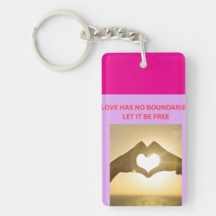 LOVE HAS NO BOUNDARIES LET IT BE FREE KEY RING
