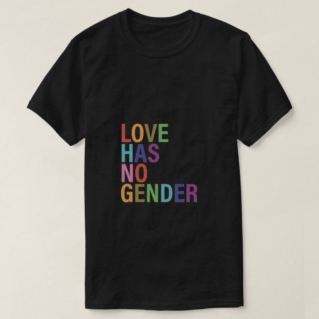 Love Has No Gender T-Shirt (Design Front)