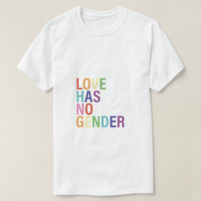 Love Has No Gender T-Shirt (Design Front)