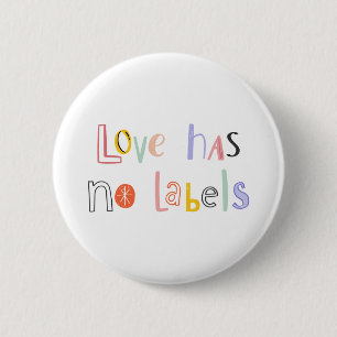 Love has no labels text colourful doodle font 6 cm round badge
