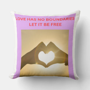 LOVE HAS NOT BOUNDARIES LET IT BE FREE CUSHION