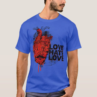 Love Hate Love T-Shirt