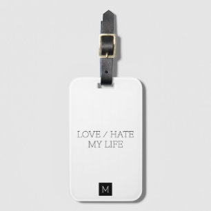 Love/Hate My Life Luggage Tag