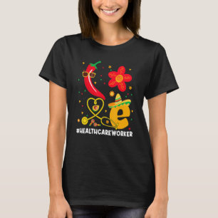 Love Healthcare Worker Cinco De Mayo Mexican Fiest T-Shirt