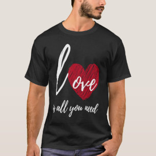 Love Heart is all you need Valentine Family Specia T-Shirt