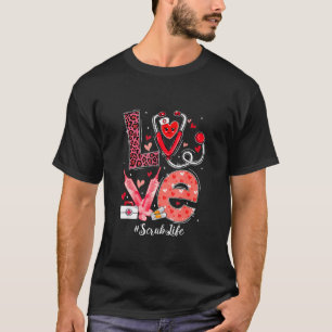 Love Heart Stethoscope Scrub Life Funny Nurse Vale T-Shirt