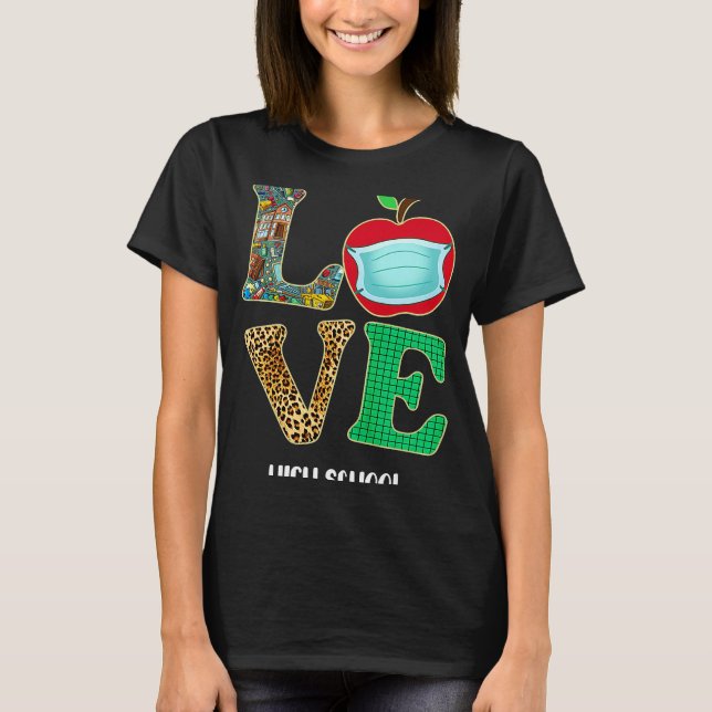 Love High School Virtual E learning Teacher Studen T-Shirt (Front)