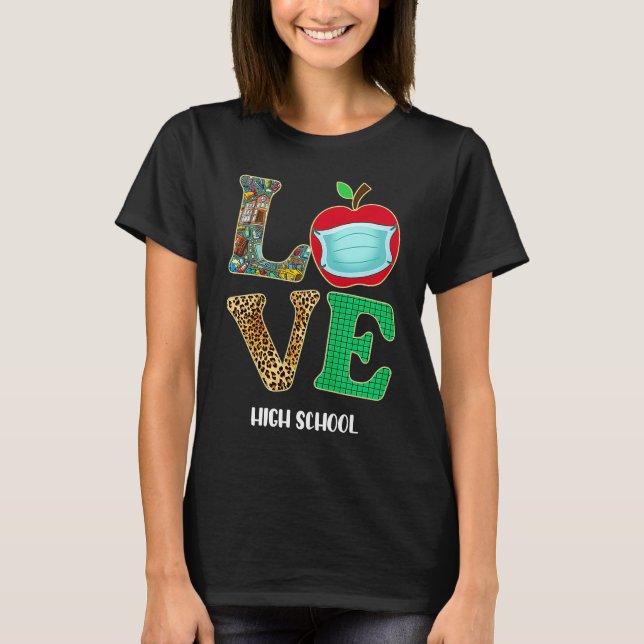 Love High School Virtual E learning Teacher Studen T-Shirt (Front)