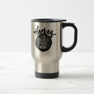 Love Hockey Travel Mug