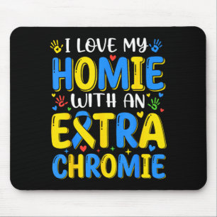 Love homie with an extra chromie down syndrome day mouse mat
