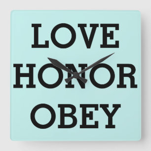 LOVE HONOR OBEY Clocks, Wedding Gifts Square Wall Clock