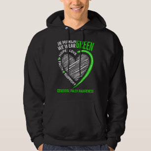 Love Hope Awareness We Wear Green Cerebral Palsy A Hoodie